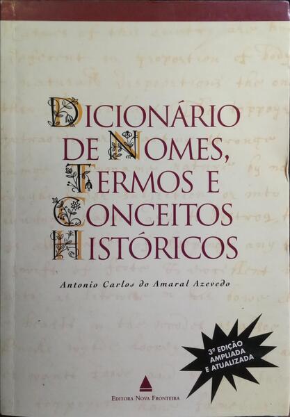 DICIONÁRIO DE NOMES, TERMOS E CONCEITOS HISTÓRICOS. [3.ª EDIÇÃO]