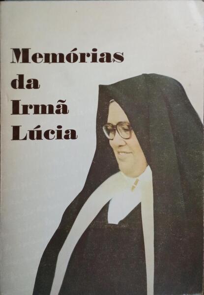 MEMÓRIAS DA IRMÃ LÚCIA. [2.ª EDIÇÃO]