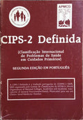 CIPS-2 DEFINIDA, CLASSIFICAÇÃO INTERNACIONAL DE PROBLEMAS DE SAÚDE EM CUIDADOS PRIMÁRIOS.