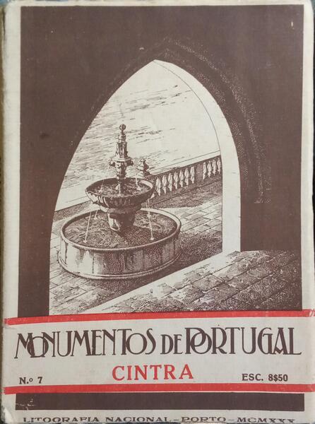 CINTRA: NOTICIA-HISTÓRICO-ARQUEOLÓGICA E ARTÍSTICA DO PAÇO DA VILA, DO PALACIO DA PENA E DO CASTELO DOS MOUROS.