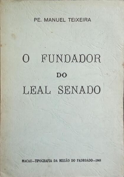 O FUNDADOR DO LEAL SENADO.