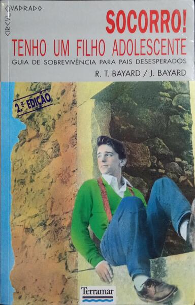 SOCORRO! TENHO UM FILHO ADOLESCENTE.