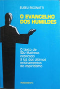 O EVANGELHO DOS HUMILDES. [13.ªEDIÇÃO]
