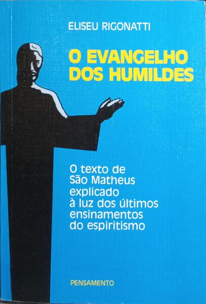 O EVANGELHO DOS HUMILDES. [13.ªEDIÇÃO]