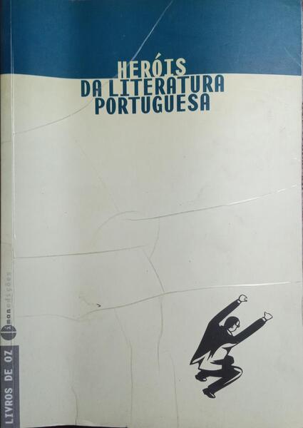 HERÓS DA LITERATURA PORTUGUESA.