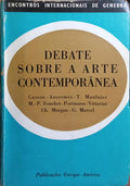 DEBATE SOBRE A ARTE CONTEMPORÂNEA. [BRO.]