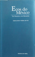 ECOS DO MÉXICO, DA HISTÓRIA E DA MEMÓRIA.