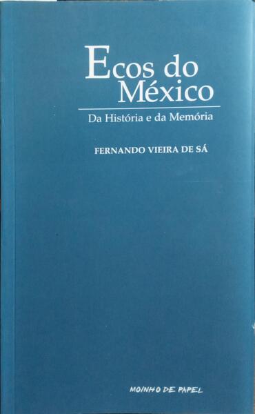 ECOS DO MÉXICO, DA HISTÓRIA E DA MEMÓRIA.
