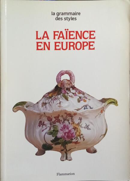 LA FAÏENCE STANNIFÈRE EN EUROPE.
