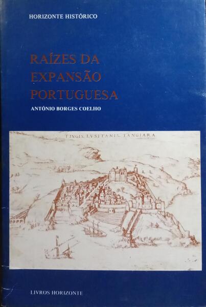RAÍZES DA EXPANSÃO PORTUGUESA.