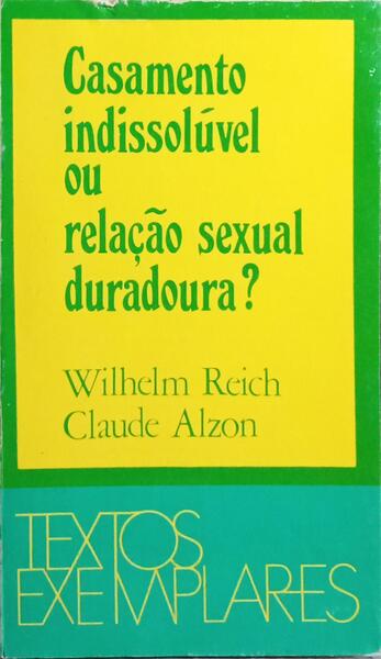 CASAMENTO INDISSOLÚVEL OU RELAÇÃO SEXUAL DURADORA?
