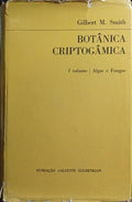 BOTÂNICA CRIPTOGÂMICA, I VOLUME: ALGAS E FUNGOS.