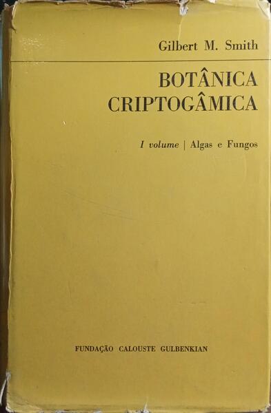 BOTÂNICA CRIPTOGÂMICA, I VOLUME: ALGAS E FUNGOS.