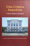 UMA CRÓNICA IMPERFEITA, O LICEU D. MANUEL II E OS ANOS 50.