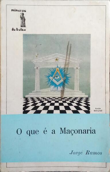 O QUE É A MAÇONARIA. [1.ª EDIÇÃO, DED. AUTOR]