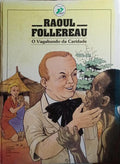 RAOUL FOLLEREAU, O VAGABUNDO DA CARIDADE.