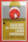 SOCIOLOGIA DA SOCIOLOGIA LATINO-AMERICANA.