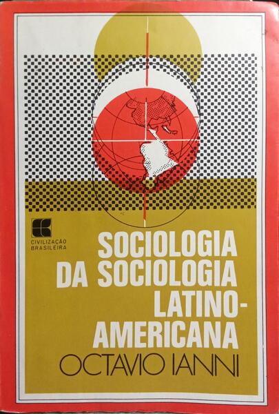 SOCIOLOGIA DA SOCIOLOGIA LATINO-AMERICANA.