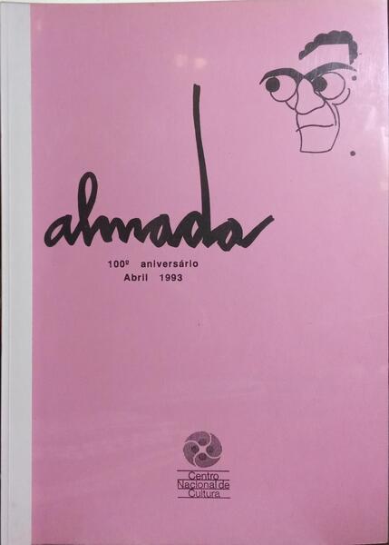 ALMADA: CENTÉSIMO ANIVERSÁRIO, ABRIL 1993.