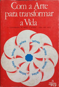 COM A ARTE PARA TRANSFORMAR A VIDA.