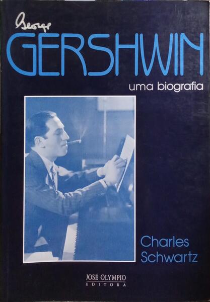 GERSHWIN, UMA BIOGRAFIA.