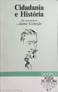 CADERNOS DA REVISTA DE HISTÓRIA ECONÓMICA E SOCIAL, N.º 6-7. CIDADANIA E HISTÓRIA: EM HOMENAGEM A JAIME CORTESÃO.