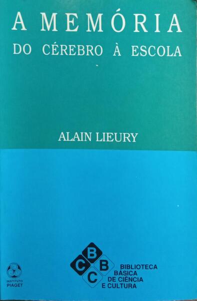 A MEMÓRIA, DO CÉREBRO Á ESCOLA.