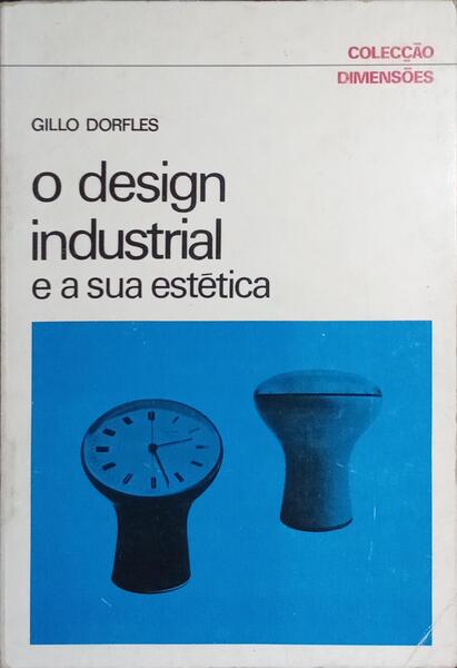 O DESIGN INDUSTRIAL E A SUA ESTÉTICA.