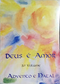 DEUS É AMOR. 3.º VOLUME: ADVENTO E NATAL.