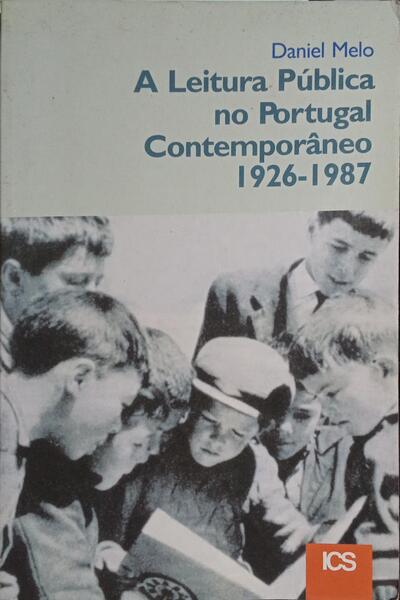 A LEITURA PÚBLICA NO PORTUGAL CONTEMPORÂNEO (1926-1987).