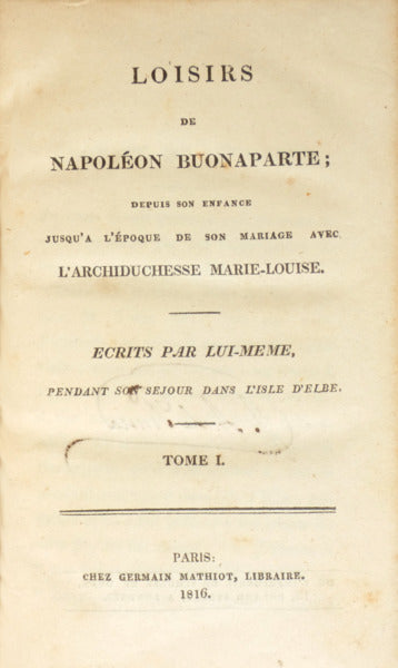 LOISIRS DE NAPOLÉON BUONAPARTE; [2 VOLS.]