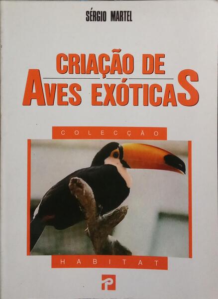 CRIAÇÃO DE AVES EXÓTICAS. [4.ª EDIÇÃO]