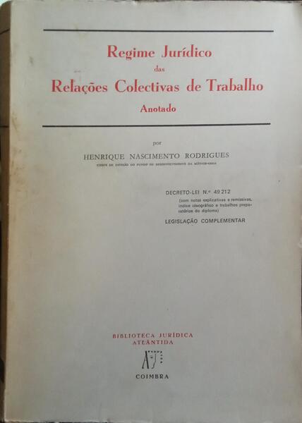 REGIME JURÍDICO DAS RELAÇÕES COLECTIVAS DE TRABALHO, ANOTADO.
