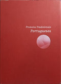 PRODUTOS TRAICIONAIS PORTUGUESES. [VOL. I]