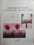 PREPARE-SE PARA A AVENTURA DA SUA VIDA.