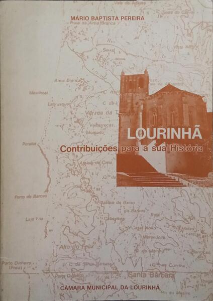 LOURINHÃ, CONTRIBUIÇÕES PARA A SUA HISTÓRIA.
