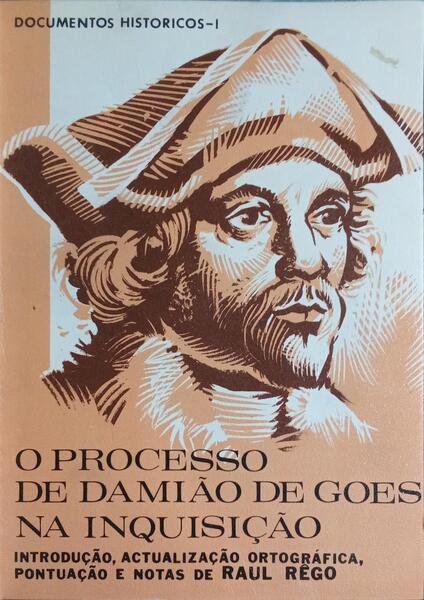 O PROCESSO DE DAMIÃO DE GOES NA INQUISIÇÃO.