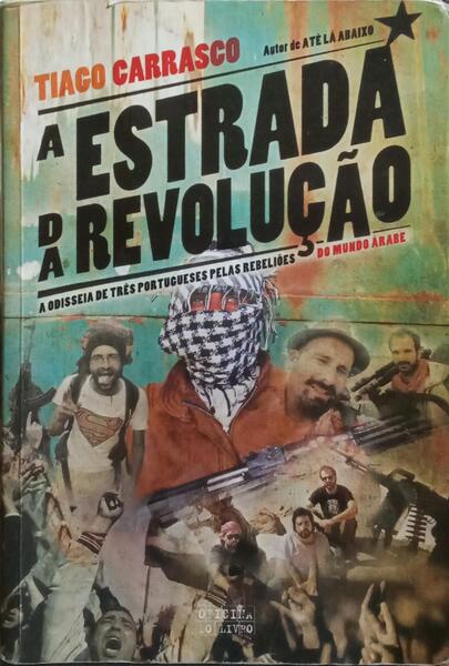 A ESTRADA DA REVOLUÇÃO. [1.ª EDIÇÃO]