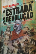A ESTRADA DA REVOLUÇÃO. [1.ª EDIÇÃO]