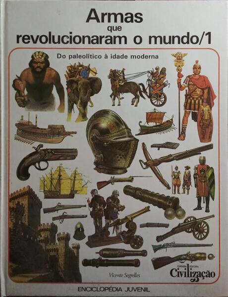ARMAS QUE REVOLUCIONARAM O MUNDO. [2 VOLS.]
