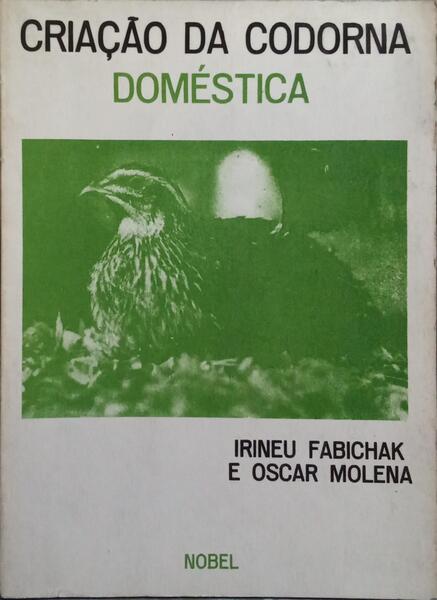 CRIAÇÃO DA CODORNA DOMÉSTICA. [8.ª EDIÇÃO]