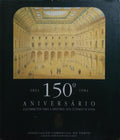 150º ANIVERSÁRIO CONTRIBUTOS PARA A HISTÓRIA DOS ÚLTIMOS 50 ANOS, 1834 - 1984.