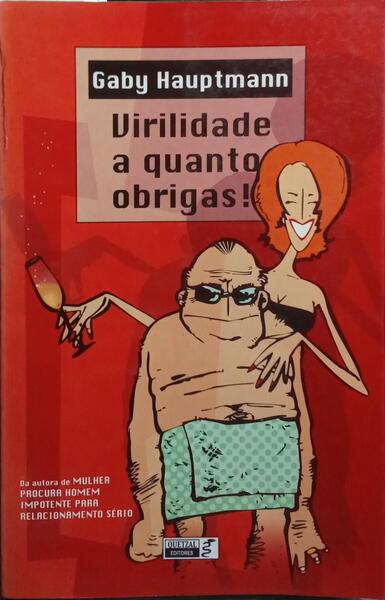 VIRILIDADE A QUANTO OBRIGAS. [2.ª EDIÇÃO]
