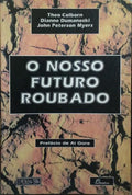 O NOSSO FUTURO ROUBADO.