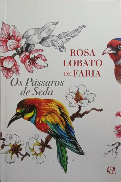OS PÁSSAROS DE SEDA. [7.ª EDIÇÃO]