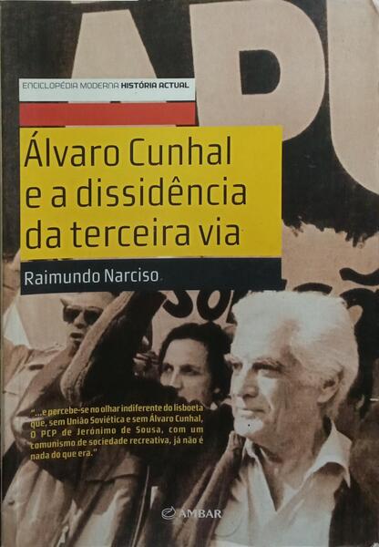 ÁLVARO CUNHAL E A DISSIDÊNCIA DA TERCEIRA VIA.