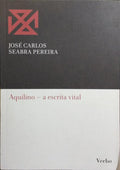 AQUILINO: A ESCRITA VITAL.