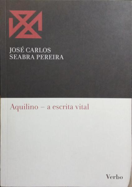 AQUILINO: A ESCRITA VITAL.
