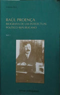 RAÚL PORENÇA: BIOGRAFIA DE UM INTELECTAL POLÍTICO REPUBLICANO. [2 VOLS]