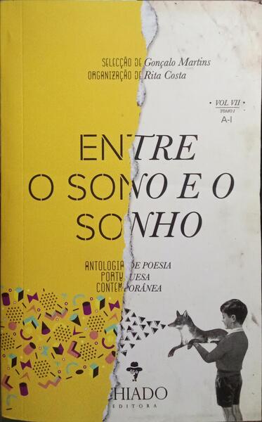 ANTOLOGIA DE POESIA PORTUGUESA CONTEMPORÂNEA, ENTRE O SONO E O SONHO. [2 VOLS]